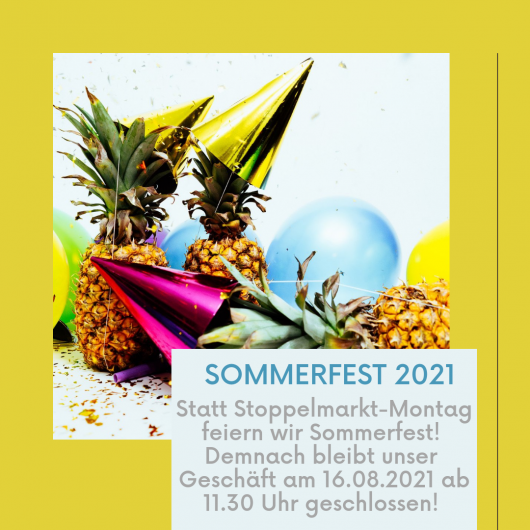 Statt Stoppelmarkt-Montag feiern wir Sommerfest!